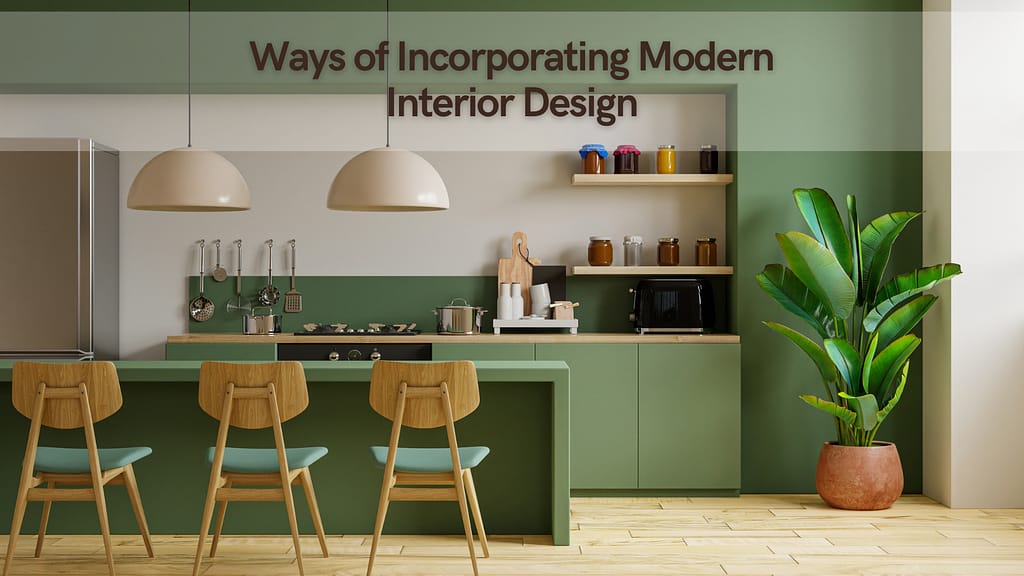 Ways of Incorporating Modern Interior Design
