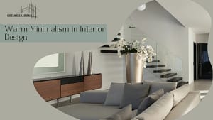 Warm Minimalism in Interior Design